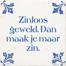 Zinloos geweld. Dan maak je maar zin. - 46 keer bekeken