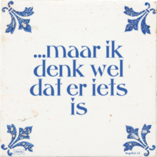 …maar ik denk wel dat er iets is - 35 keer bekeken