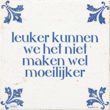 leuker kunnen we het niet maken wel moeilijker - 44 keer bekeken
