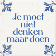 Je moet niet denken maar doen - 13 keer bekeken