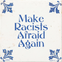 Make Racists Afraid Again - 32 keer bekeken