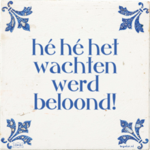 hé hé het wachten werd beloond! - 53 keer bekeken