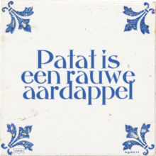 Patat is een rauwe aardappel - 13 keer bekeken