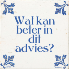 Wat kan beter in dit advies? - 15 keer bekeken
