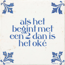 als het begint met een 2 dan is het oké - 23 keer bekeken