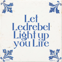 Let Ledrebel Light up you Life - 21 keer bekeken