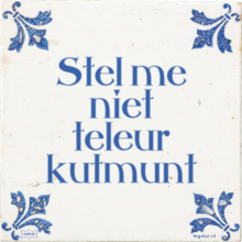 Stel me niet teleur kutmunt - 20 keer bekeken