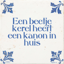 Een beetje kerel heeft een kanon in huis - 33 keer bekeken
