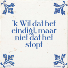 'k Wil dat het eindigt, maar niet dat het stopt - 19 keer bekeken
