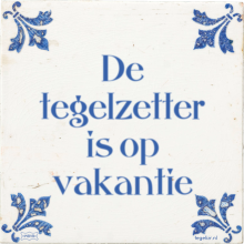 De tegelzetter is op vakantie - 25 keer bekeken