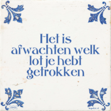 Het is afwachten welk lot je hebt getrokken - 4 keer bekeken