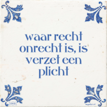 waar recht onrecht is, is verzet een plicht - 18 keer bekeken