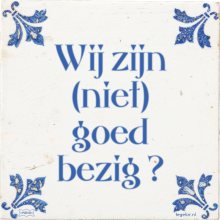 Wij zijn (niet) goed bezig ? - 4 keer bekeken