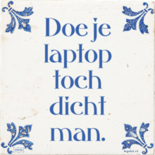 Doe je laptop toch dicht man. - 20 keer bekeken