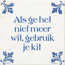 Als ge het niet meer wit, gebruik je kit - 4 keer bekeken