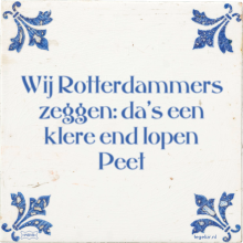 Wij Rotterdammers zeggen: da's een klere end lopen Peet - 6 keer bekeken