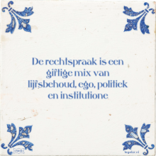 De rechtspraak is een giftige mix van lijfsbehoud, ego, politiek en institutione - 10 keer bekeken