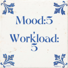 Mood:5 , Workload: 5 - 2 keer bekeken
