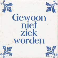 Gewoon niet ziek worden - 7 keer bekeken