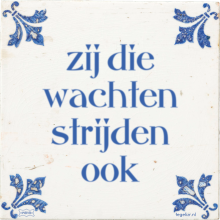 zij die wachten strijden ook - 27 keer bekeken