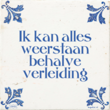 Ik kan alles weerstaan behalve verleiding - 9 keer bekeken