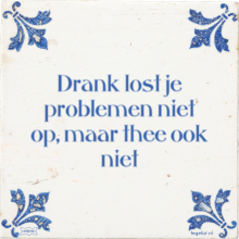 Drank lost je problemen niet op, maar thee ook niet - 13 keer bekeken