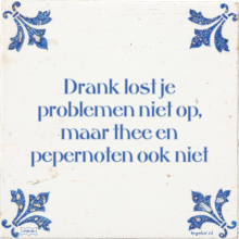 Drank lost je problemen niet op, maar thee en pepernoten ook niet - 11 keer bekeken