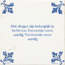 Drie dingen zijn belangrijk in het leven. Ten eerste: wees aardig. Ten tweede: wees aardig - 24 keer bekeken