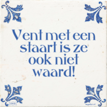 Vent met een staart is ze ook niet waard! - 2 keer bekeken