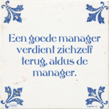 Een goede manager verdient zichzelf terug, aldus de manager. - 27 keer bekeken