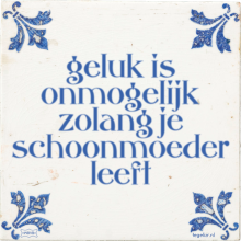 geluk is onmogelijk zolang je schoonmoeder leeft - 1 keer bekeken