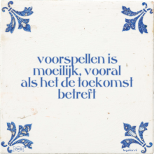voorspellen is moeilijk, vooral als het de toekomst betreft - 1 keer bekeken
