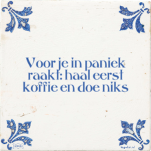 Voor je in paniek raakt: haal eerst koffie en doe niks - 23 keer bekeken