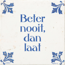 Beter nooit, dan laat - 28 keer bekeken