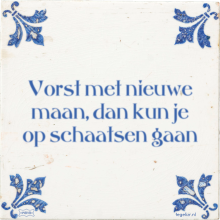 Vorst met nieuwe maan, dan kun je op schaatsen gaan - 23 keer bekeken