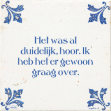 Het was al duidelijk, hoor. Ik heb het er gewoon graag over. - 6 keer bekeken