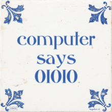 computer says 01010 - 3 keer bekeken