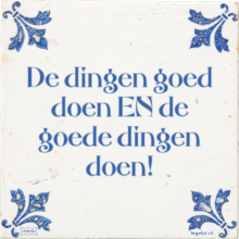 De dingen goed doen EN de goede dingen doen! - 5 keer bekeken