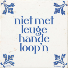 niet met leuge hande loop'n - 10 keer bekeken