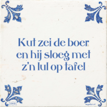 Kut zei de boer en hij sloeg met z'n lul op tafel - 1 keer bekeken