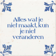 Alles wat je niet maakt, kun je niet veranderen - 9 keer bekeken