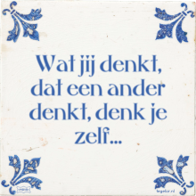 Wat jij denkt, dat een ander denkt, denk je zelf… - 6 keer bekeken