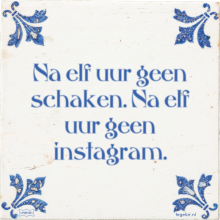 Na elf uur geen schaken. Na elf uur geen instagram. - 8 keer bekeken