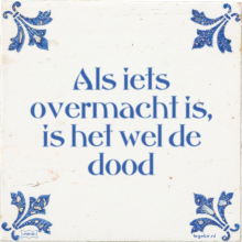 Als iets overmacht is, is het wel de dood - 2 keer bekeken