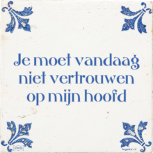 Je moet vandaag niet vertrouwen op mijn hoofd - 4 keer bekeken