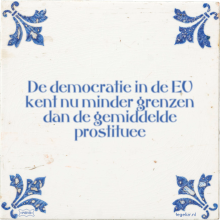 De democratie in de EU kent nu minder grenzen dan de gemiddelde prostituee - 30 keer bekeken