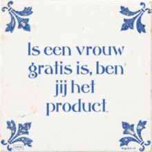 ls een vrouw gratis is, ben jij het product - 28 keer bekeken