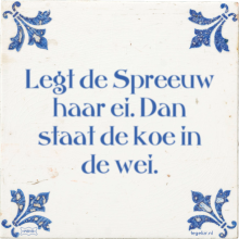 Legt de Spreeuw haar ei. Dan staat de koe in de wei. - 13 keer bekeken