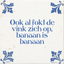 Ook al fokt de vink zich op, banaan is banaan - 10 keer bekeken