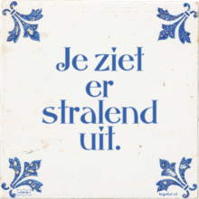 Je ziet er stralend uit. - 3 keer bekeken